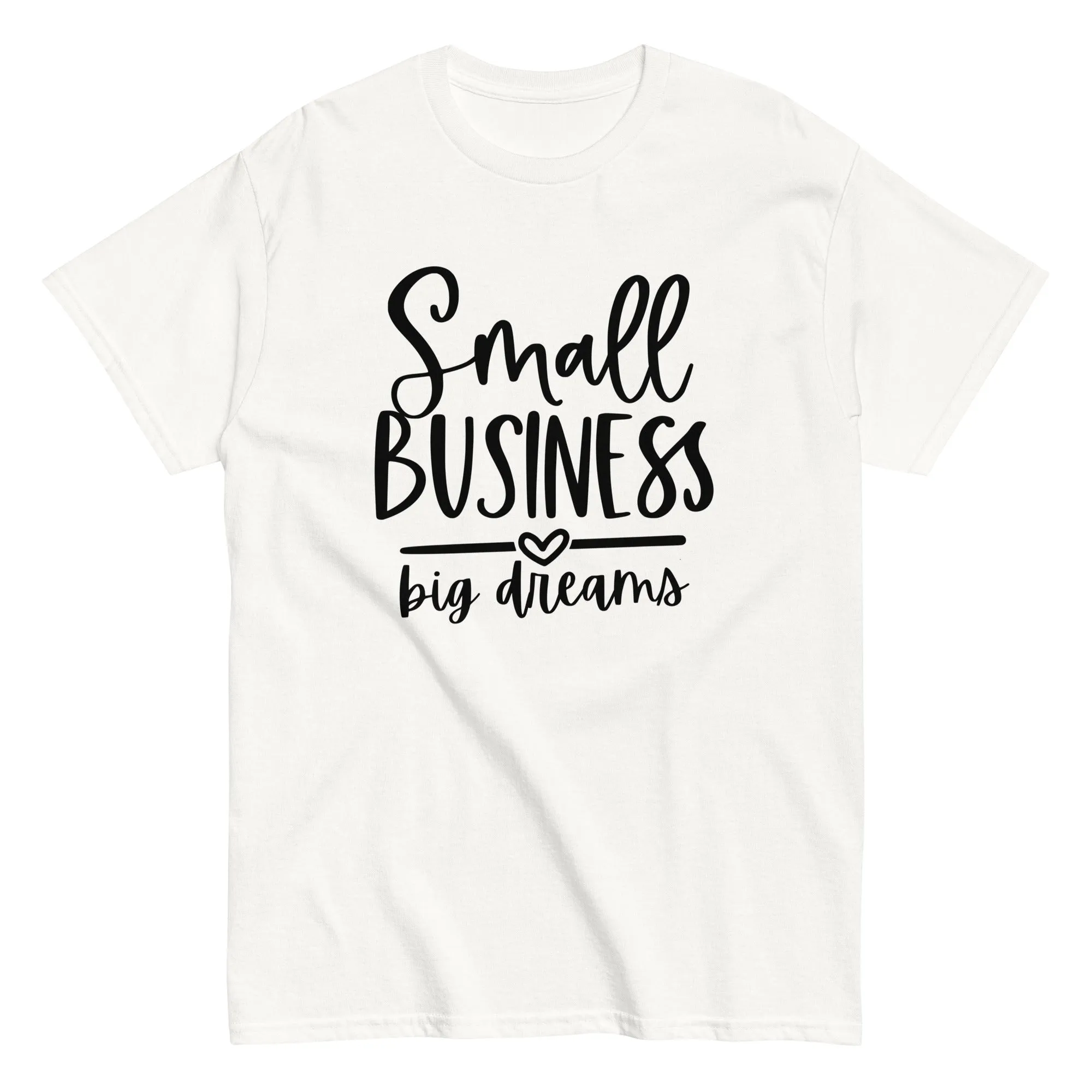 Small Business Big Dreams Unisex classic tee